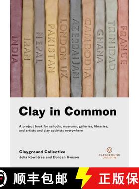 【3-4周达】Clay in Common: A Project Book for Schools, Museums, Galleries, Libraries and Artists and ... [9781911193425]