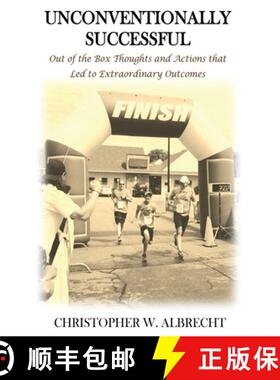 【3-4周达】Unconventionally Successful: Out of the Box Thoughts and Actions that  Led to Extraordinar... [9780997831771]
