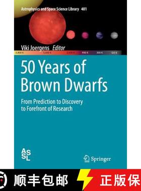 【3-4周达】50 Years of Brown Dwarfs : From Prediction to Discovery to Forefront of Research [9783319375236]