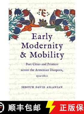 【3-4周达】Early Modernity and Mobility: Port Cities and Printers Across the Armenian Diaspora, 1512-... [9780300247534]