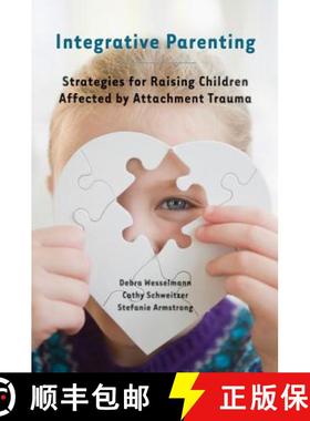 预订 Integrative Parenting: Strategies for Raising Children Affected by Attachment Trauma [9780393708172]