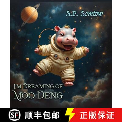 【3-4周达】精装 I'm Dreaming of Moo Deng: A Fantastical Journey to Meet the World's Cutest Pygmy Hippo [9781940999661]