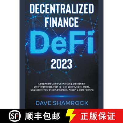 【3-4周达】Decentralized Finance (DeFi) 2023 A Beginners Guide On Investing, Blockchain, Smart Contra... [9798201106409]