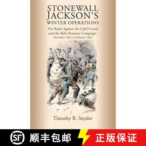 【3-4周达】精装 Stonewall Jackson's Winter Operations: The Raids Against the C&o Canal and the Bath-R... [9781611217711]