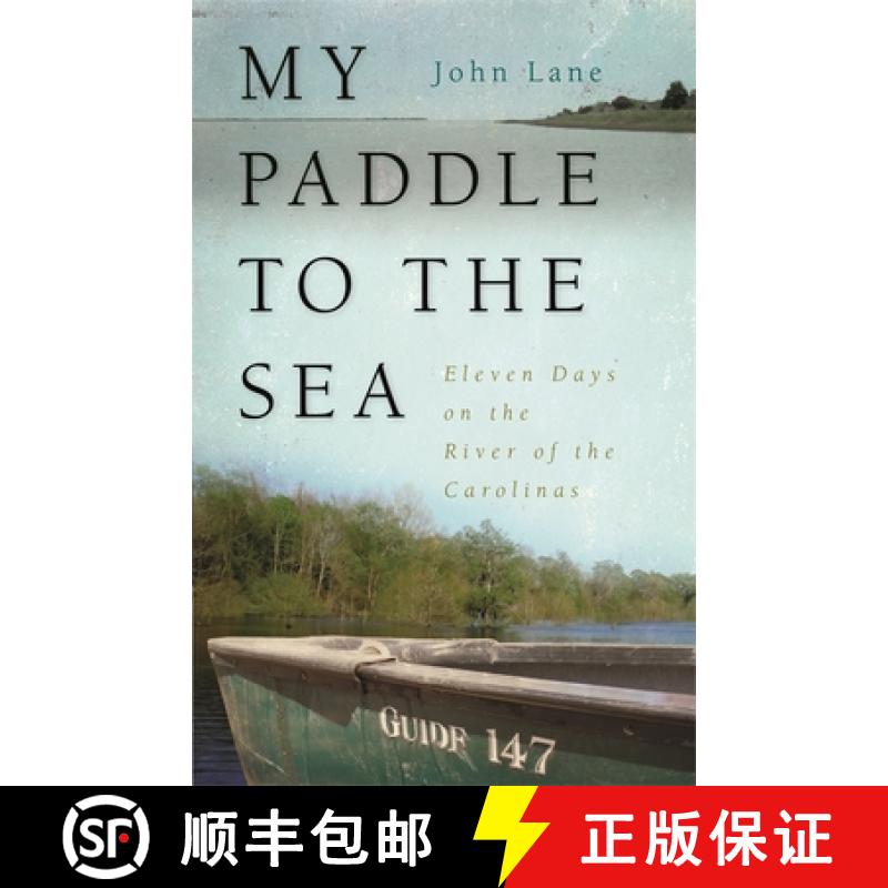 【3-4周达】My Paddle to the Sea: Eleven Days on the River of the Carolinas [9780820344201]