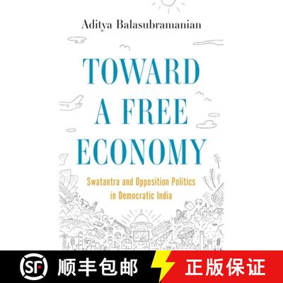 【3-4周达】精装 走向自由经济 Towards a Free Economy: Swatantra and Opposition Politics in Democratic ... [9780691205243]