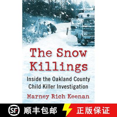 【3-4周达】The Snow Killings : Inside the Oakland County Child Killer Investigation [9781476684000]