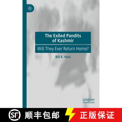 【3-4周达】精装 The Exiled Pandits of Kashmir : Will They Ever Return Home? (1st ed. 2020) [9789811565366]