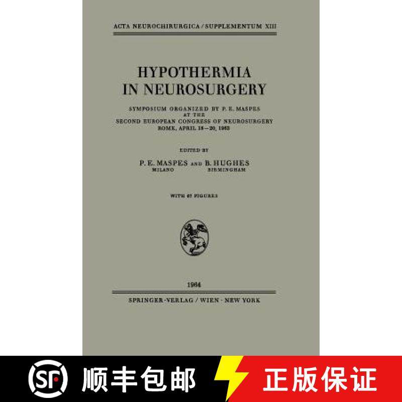 【3-4周达】Hypothermia in Neurosurgery : Symposium Organized by P. E. Maspes at the Second European C... [9783211806838]