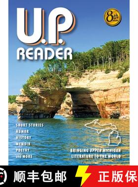 预订 U.P. Reader -- Volume #8: Bringing Upper Michigan Literature to the World [9781615998111]