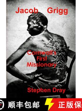 【3-4周达】Jacob Grigg: Cornwall's First Missionary [9780244930752]
