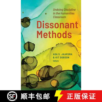 【3-4周达】Dissonant Methods: Undoing Discipline in the Humanities Classroom [9781772124897]