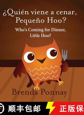 【3-4周达】Who's Coming for Dinner, Little Hoo? / ¿Quién viene a cenar, Pequeño Hoo? [9781532410901]