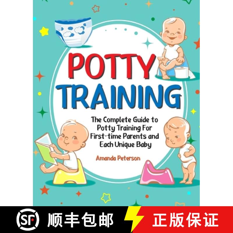 【2-3周达】Potty Training : The Complete Guide to Potty Training For First-time Parents and Each Uniq... [9781952613470]