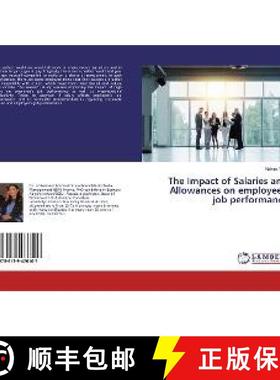 预订 The Impact of Salaries and Allowances on employees' job performance [9786139476107]