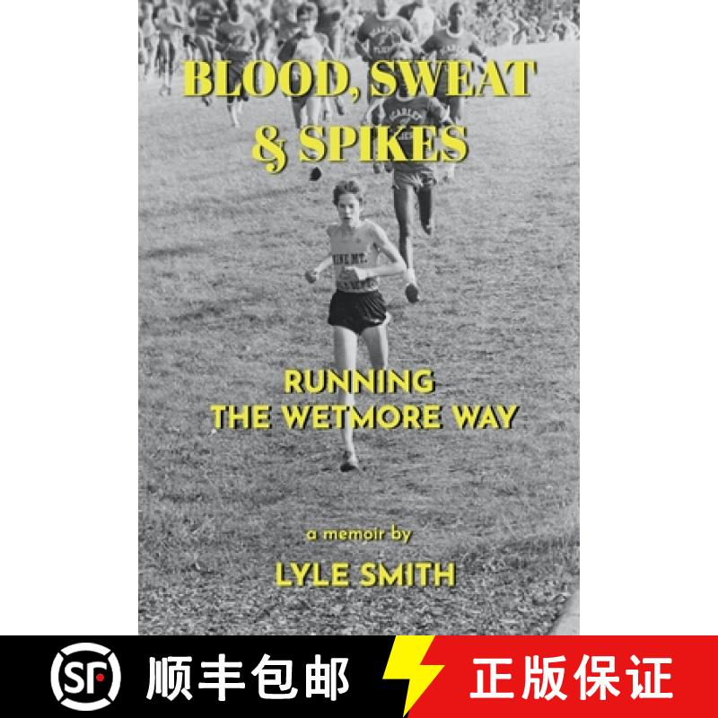 【2-3周达】Blood, Sweat & Spikes: Running the Wetmore Way [9798989265985]