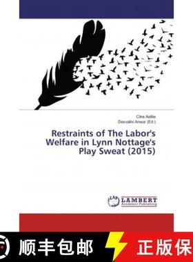 预订 Restraints of The Labor's Welfare in Lynn Nottage's Play Sweat (2015) [9786139989409]
