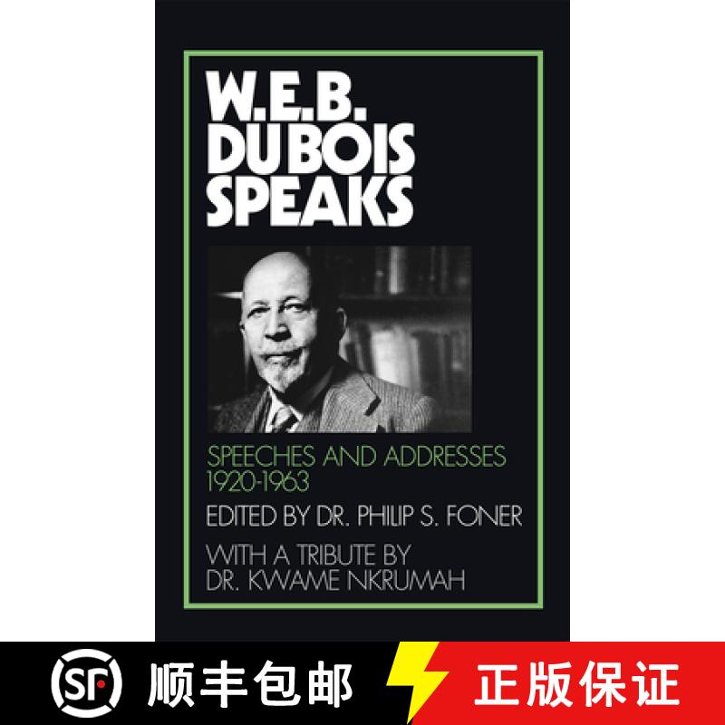 【3-4周达】W.E.B. Du Bois Speaks, 1920-1963: Speeches and Addresses [9780873481267]