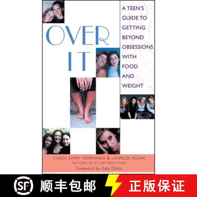 【3-4周达】Over It: A Teen's Guide to Getting Beyond Obsessions with Food and Weight [9781577311485]