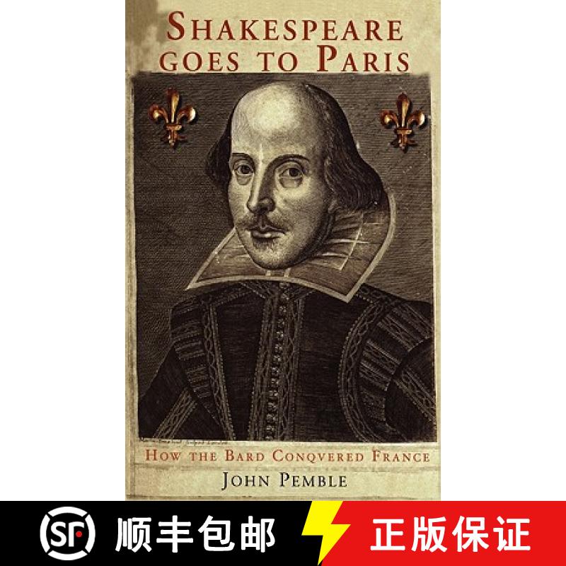 【3-4周达】Shakespeare Goes to Paris: How the Bard Conquered France [9781852854522]