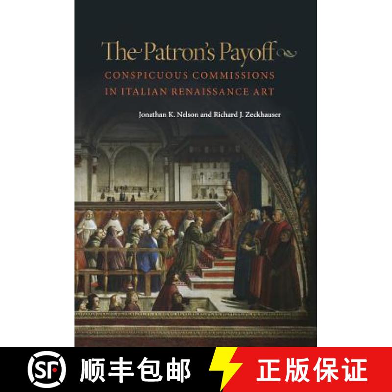 【3-4周达】The Patron's Payoff: Conspicuous Commissions in Italian Renaissance Art [9780691161945]