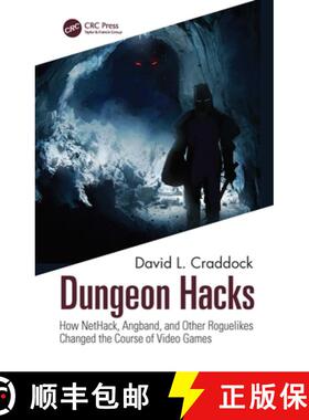 【3-4周达】Dungeon Hacks: How NetHack, Angband, and Other Rougelikes Changed the Course of Video Games [9781032051543]