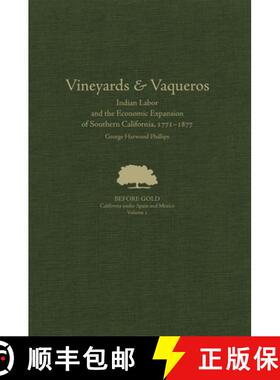 预订 Vineyards and Vaqueros: Indian Labor and the Economic Expansion of Southern California, 1771-187... [9780870623912]