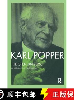 【3-4周达】The Open Universe: An Argument for Indeterminism from the PostScript to the Logic of Scien... [9781138152076]