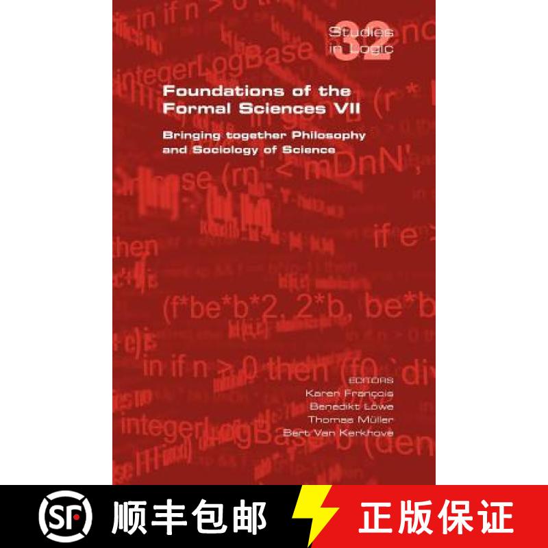 【2-3周达】Foundations of the Formal Sciences VII. Bringing Together Philosophy and Sociology of Science [9781848900493]