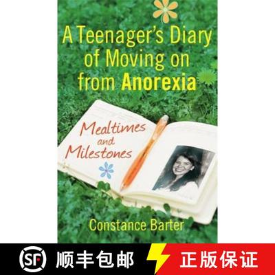 【3-4周达】Mealtimes and Milestones: A teenager's diary of moving on from anorexia [9781849013239]