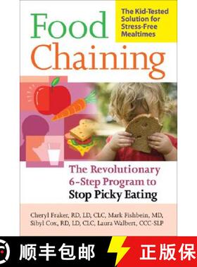 【3-4周达】Food Chaining: The Proven 6-Step Plan to Stop Picky Eating, Solve Feeding Problems, and Ex... [9781600940163]