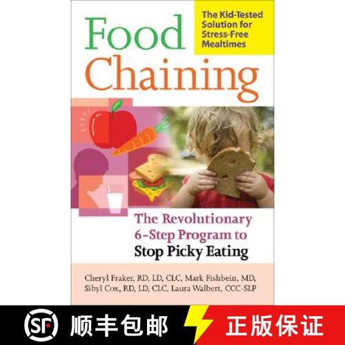 【3-4周达】Food Chaining: The Proven 6-Step Plan to Stop Picky Eating, Solve Feeding Problems, and Ex... [9781600940163]