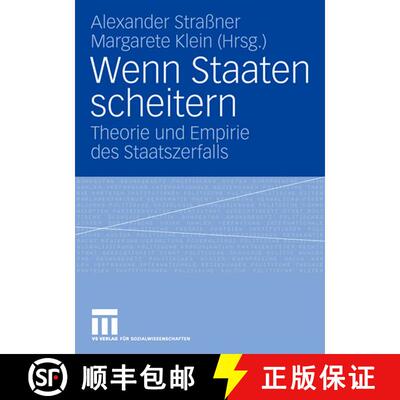 【3-4周达】Wenn Staaten scheitern : Theorie und Empirie des Staatszerfalls [9783531154077]
