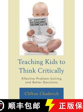 预订 Teaching Kids to Think Critically : Effective Problem-Solving and Better Decisions [9781475810660]