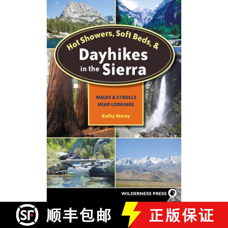 【3-4周达】Hot Showers, Soft Beds, and Dayhikes in the Sierra : Walks and Strolls Near Lodgings [9780899979816]