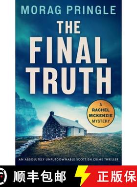 【3-4周达】The Final Truth: An Absolutely Unputdownable Scottish Crime Thriller [9781805083924]