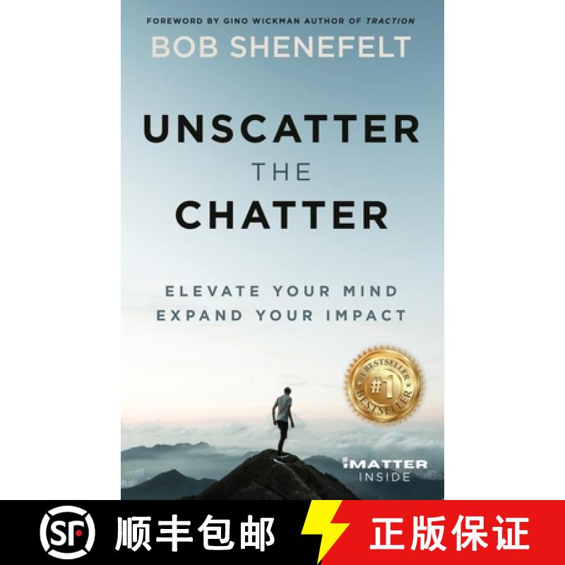 【3-4周达】Unscatter the Chatter: Elevate Your Mind Expand Your Impact [9781636800868]