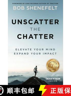 【3-4周达】Unscatter the Chatter: Elevate Your Mind Expand Your Impact [9781636800868]