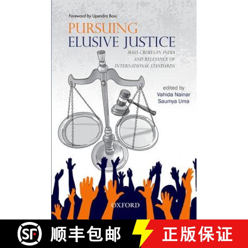 预订 Pursuing Elusive Justice: Mass Crimes in India and Relevance of International Standards [9780198079996]