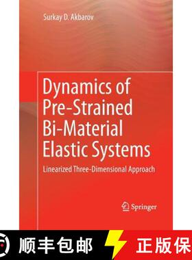 【3-4周达】Dynamics of Pre-Strained Bi-Material Elastic Systems : Linearized Three-Dimensional Approach [9783319381688]