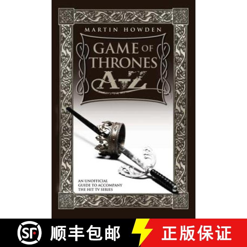【2-3周达】Games of Thrones A-Z: An Unofficial Guide to Accompany the Hit TV Series [9781857829969]