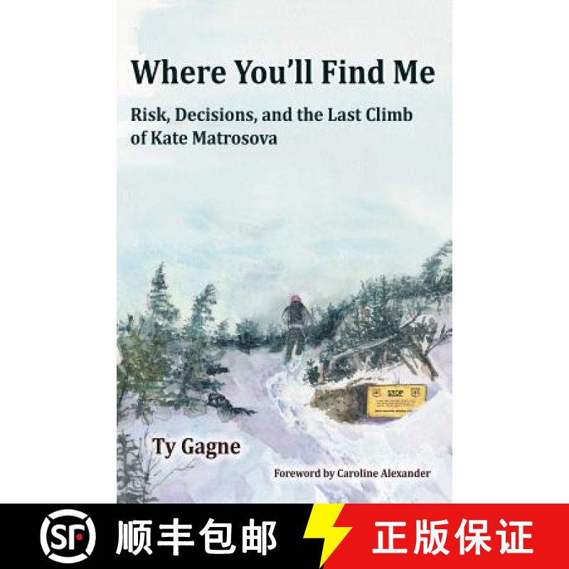 【3-4周达】Where You'll Find Me: Risk, Decisions, and the Last Climb of Kate Matrosova [9780996218153]
