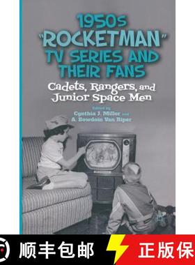 【3-4周达】1950s Rocketman TV Series and Their Fans : Cadets, Rangers, and Junior Space Men [9781349350919]