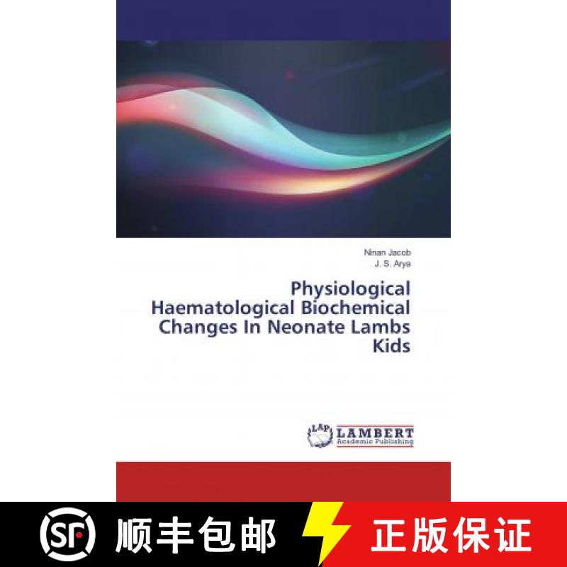 预订 Physiological Haematological Biochemical Changes In Neonate Lambs Kids [9786202094498]