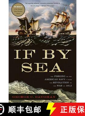 预订 If by Sea: The Forging of the American Navy--From the Revolution to the War of 1812 [9780465025145]
