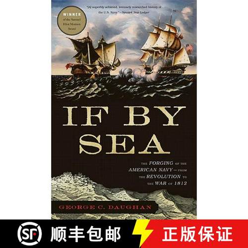 预订 If by Sea: The Forging of the American Navy--From the Revolution to the War of 1812 [9780465025145]