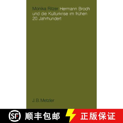 【3-4周达】Hermann Broch und die Kulturkrise im frühen 20. Jahrhundert [9783476006493]
