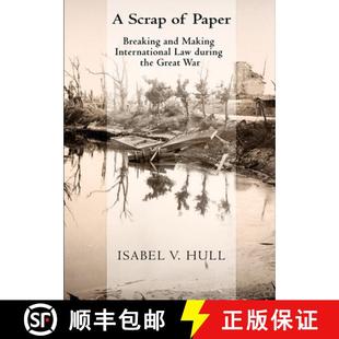 【3-4周达】Scrap of Paper: Breaking and Making International Law During the Great War [9781501735837]