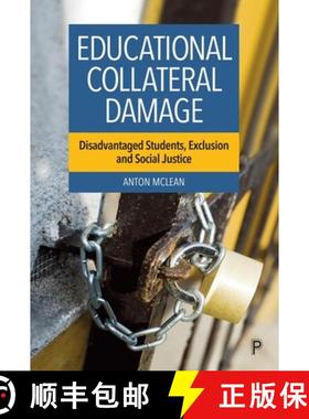 【3-4周达】Educational Collateral Damage: Disadvantaged Students, Exclusion and Social Justice [9781447371991]