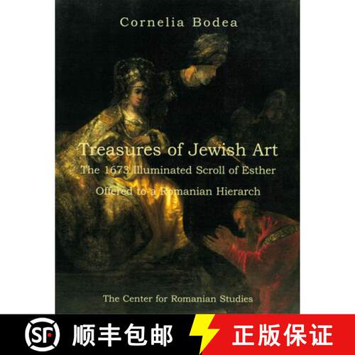 【3-4周达】精装 Treasures of Jewish Art: The 1673 Illuminated Scroll of Esther Offered to a Romanian ... [9789739432382]